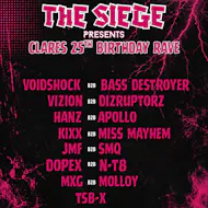 THE SIEGE : Presents - CLARES 25TH BDAY RAVE at Vibes Glasgow