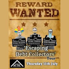 The 'Escaping Debt Collectors' Tour in Southampton at The Attic Southampton