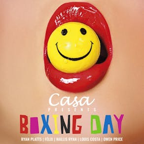 Casa presents; BOXING DAY