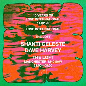 Love International x The Loft: Shanti Celeste & Dave Harvey