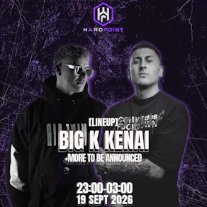 HARDPOINT PRESENTS: Big K - Kenai + more