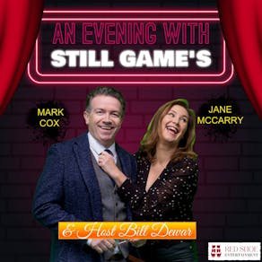 AN EVENING with MARK COX & JANE MCCARRY STILL GAMES TAM & ISA