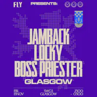 FLY | Jamback, Locky & Boss Priester | Glasgow at SWG3