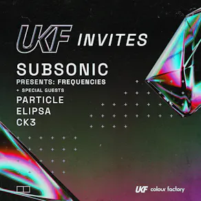 UKF Invites x Subsonic Presents: FREQUENCIES