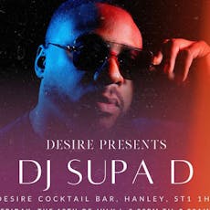 Desire cocktail bar X DJ Supa D EARLY BIRD at Desire Cocktail Bar