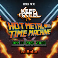Keep it steel : Hot Metal Time Machine at La Belle Angele