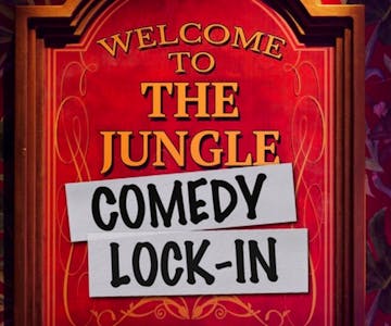 The Jungle Comedy Lock-in