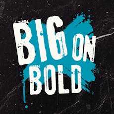 BIG on BOLD at The Odyssey And Hop Co