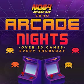 ARCADE NIGHTS AT NQ64 SOHO - Every THURSDAY