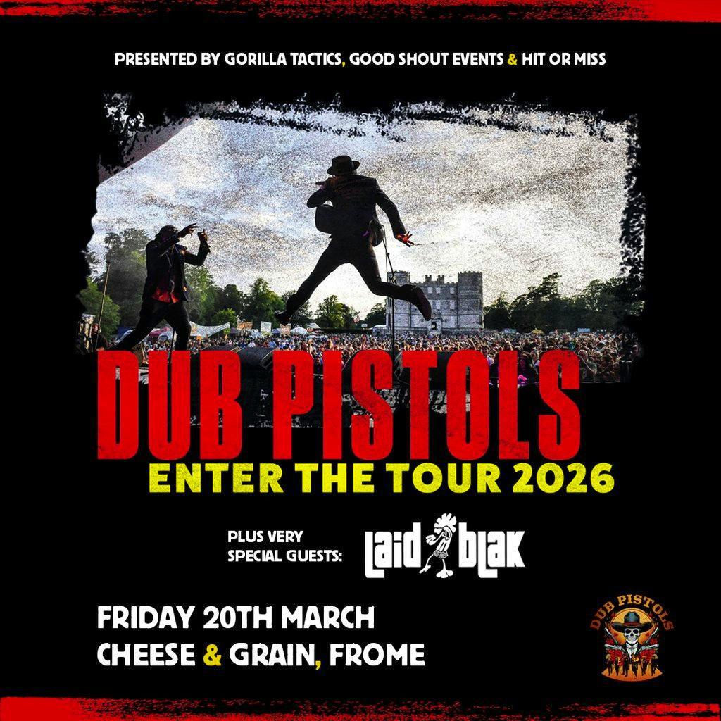 Dub Pistols & Laid Blak at Cheese  And  Grain  Frome