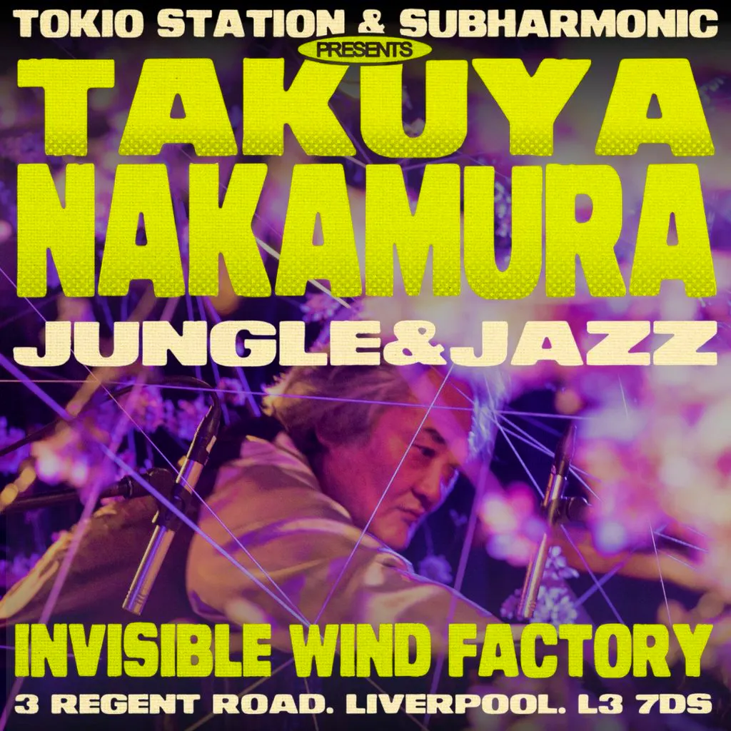 Takuya Nakamura | Jungle & Jazz | Invisible Wind Factory Liverpool