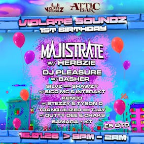 Violate Soundz - 1st Birthday w/ Majistrate, DJ Pleasure + more!