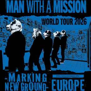 MAN WITH A MISSION EUROPE & SOUTH AMERICA VIP Tickets