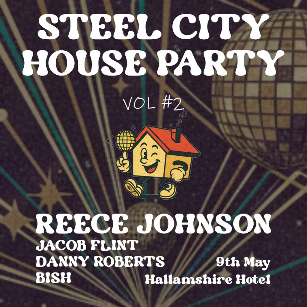 Steel City House Party Volume #2 Reece Johnson + SCHP Residents at The Hallamshire Hotel