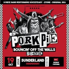 PorkPie Live plus SKA, Rocksteady, Reggae DJs at Independent Sunderland