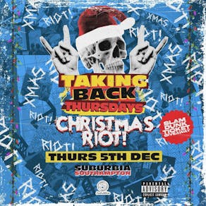 Taking Back Thursdays - Christmas Riot