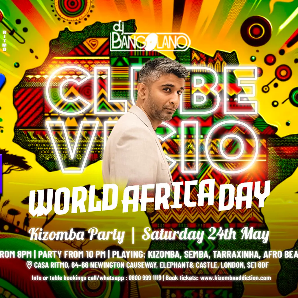 Kizomba Party: Vicio -World Africa Day Edition with DJ Bangolano at Casa Ritmo   Elephant And Castle)