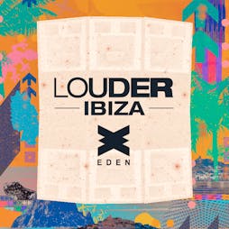 Louder Ibiza w/ Chase & Status, Kings of the Rollers, Friction Tickets | Eden San Antonio  | Mon 15th August 2022 Lineup