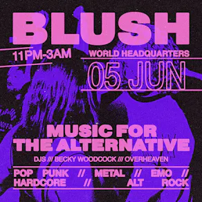 Blush - Music For The Alternative - Friday 5th June