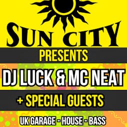 Sun City presents DJ Luck & MC Neat - Oxford Tickets | The Bullingdon Oxford  | Fri 5th April 2024 Lineup