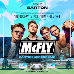 Barton LIVE: McFLY Tickets | Barton Aerodrome Manchester  | Thu 12th September 2024 Lineup