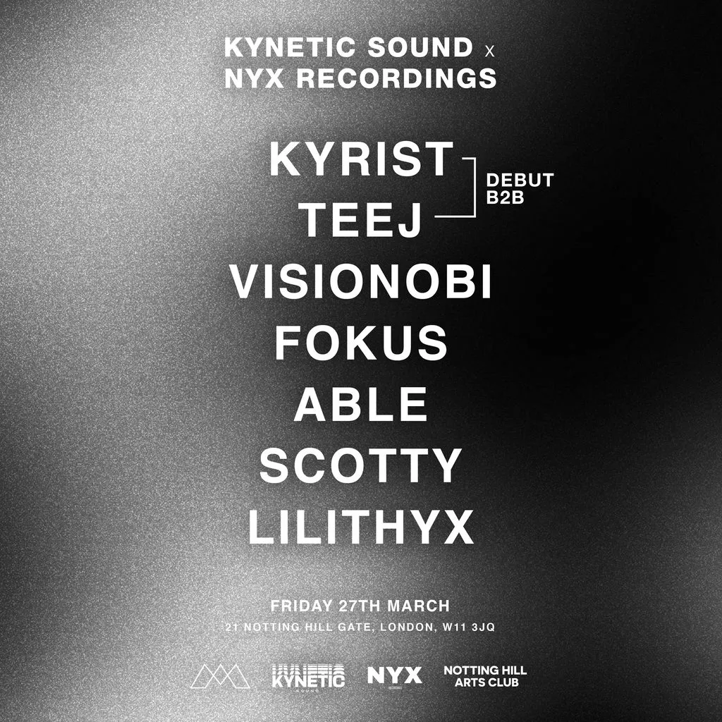 Kyrist b2b Teej, Visionobi, Fokus + more at Notting Hill Arts Club