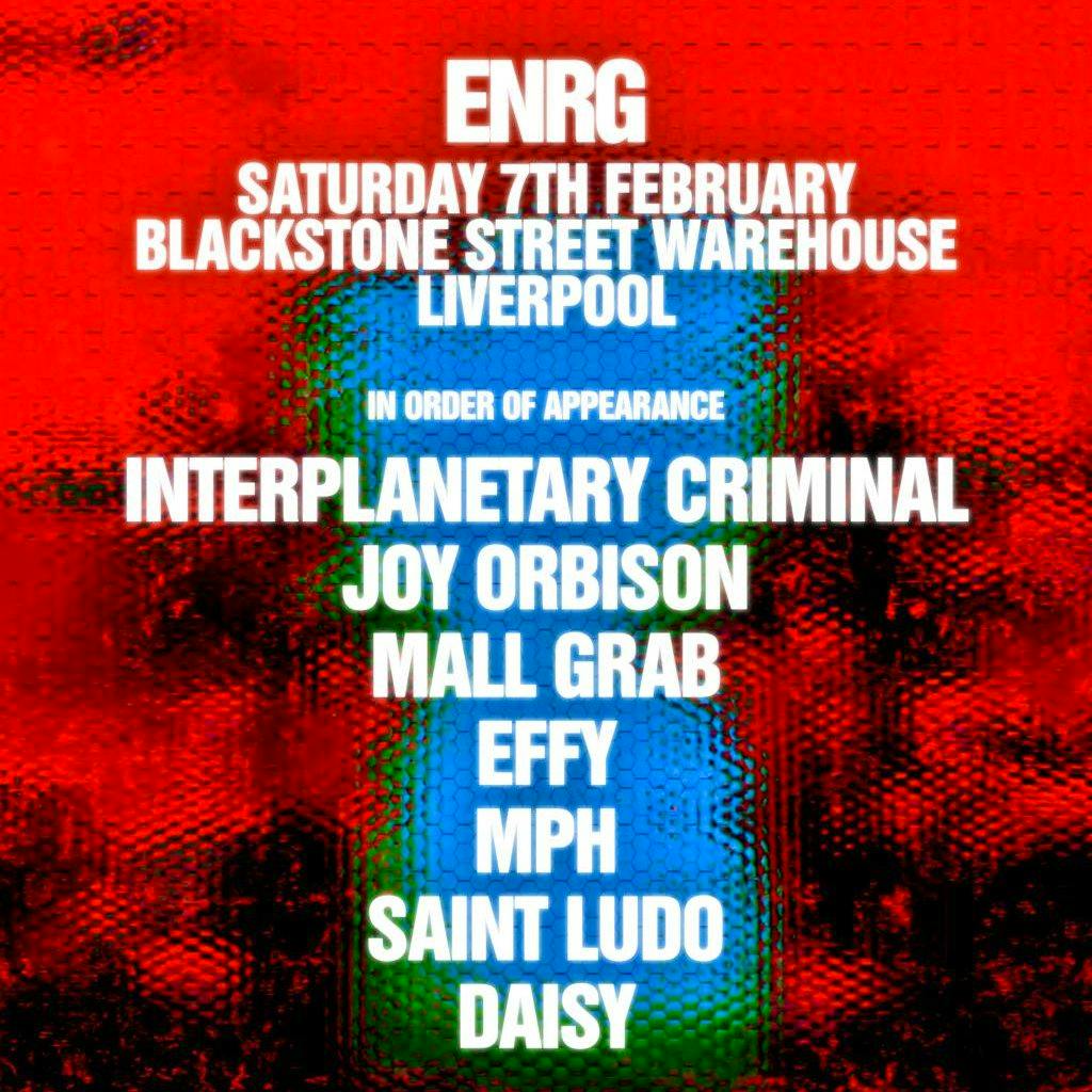 ENRG Liverpool - IPC, Joy Orbison, Mall Grab, Effy + More! at Blackstone Street Warehouse