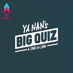 Ya Nan's Big Quiz & Sing Along  Tickets | Camp And Furnace Liverpool   | Fri 20th July 2018 Lineup