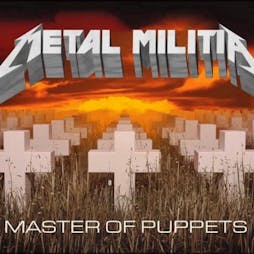 Metal Militia - Metallica Tribute & Apollolyptic Tickets | ORILEYS LIVE MUSIC VENUE Hull  | Sat 11th February 2023 Lineup