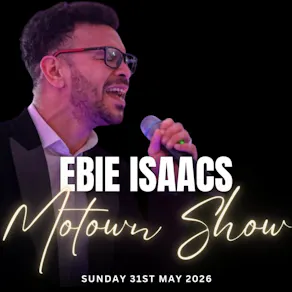 Motown Magic Evening- Starring Ebie Isaacs