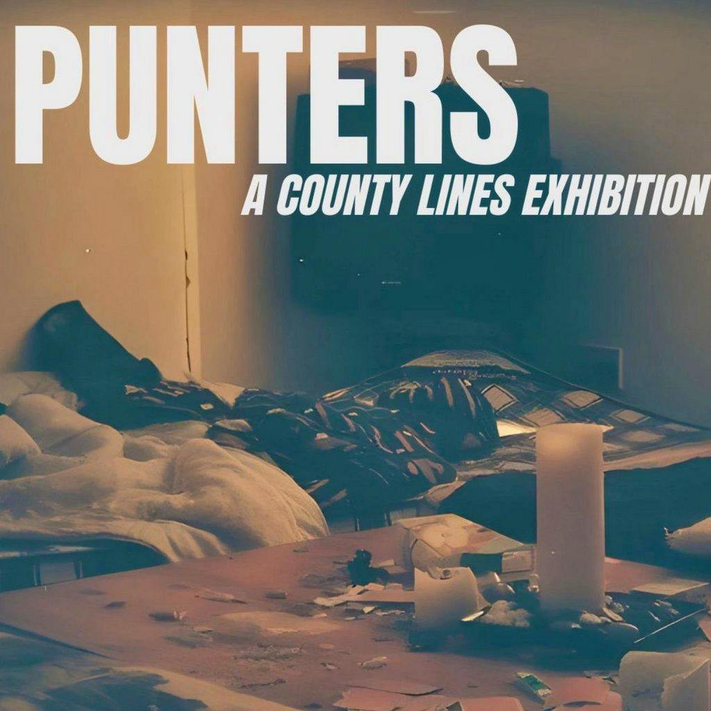 PUNTERS: An Exhibition On County Lines | HIVEarts Blackpool Sat 13 ...