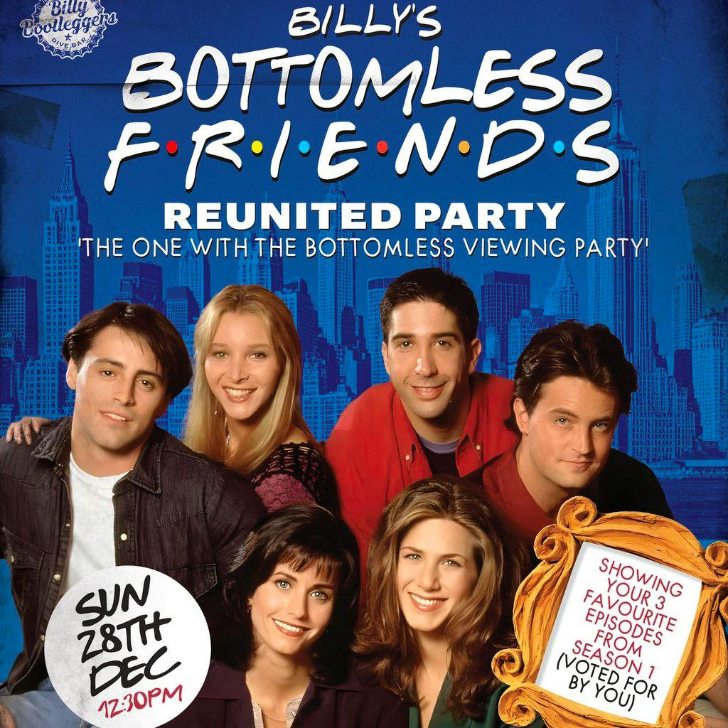 Bottomless FRIENDS reunited - VIEWING PARTY at Billy Bootleggers Nottingham