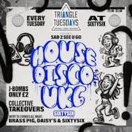 Sad 2 See U Go Takeover- Triangle Tuesdays at SIXTYSIX Bristol