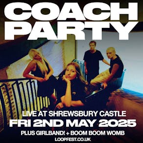 Coach Party, Girlband! & Boom Boom Womb