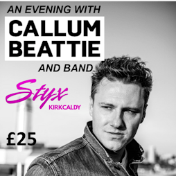 An Evening With Callum Beattie and Band Tickets | Styx Function Room Kirkcaldy  | Sat 28th January 2023 Lineup