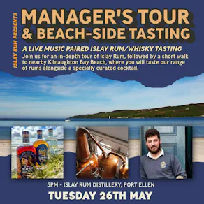 Islay Rum Presents: A Manager's Tour and Beach Side Tasting