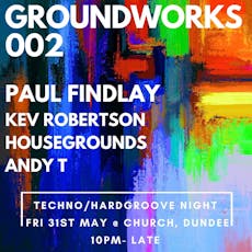 Housegrounds Presents: GROUNDWORKS 002 - Paul Findlay at Church Dundee