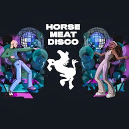 The Tuesday Club: Horse Meat Disco Tickets | Foundry Sheffield  | Tue 1st February 2022 Lineup