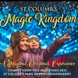 St Columbs Magic Kingdom Tickets | St Columbs Park  Londonderry  | Fri 16th December 2022 Lineup