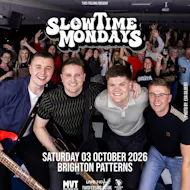 Slow Time Mondays - Brighton at Patterns Brighton