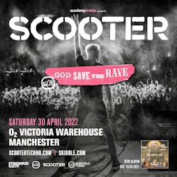 Scooter Tickets | O2 Victoria Warehouse Manchester  | Sat 30th April 2022 Lineup