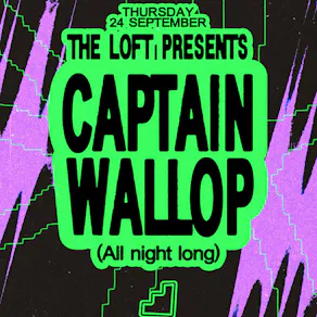 The Loft: Captain Wallop (All Night Long)