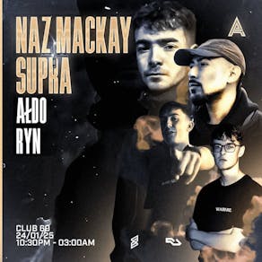 Apex Presents: NAZ MACKAY + SUPRA