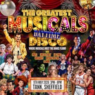 The Greatest MUSICALS Daytime Disco - Sheffield at Tank Nightclub