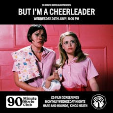 H&H x WPTR 90 Minute Movie Club: But I'm A Cheerleader at Hare And Hounds Kings Heath