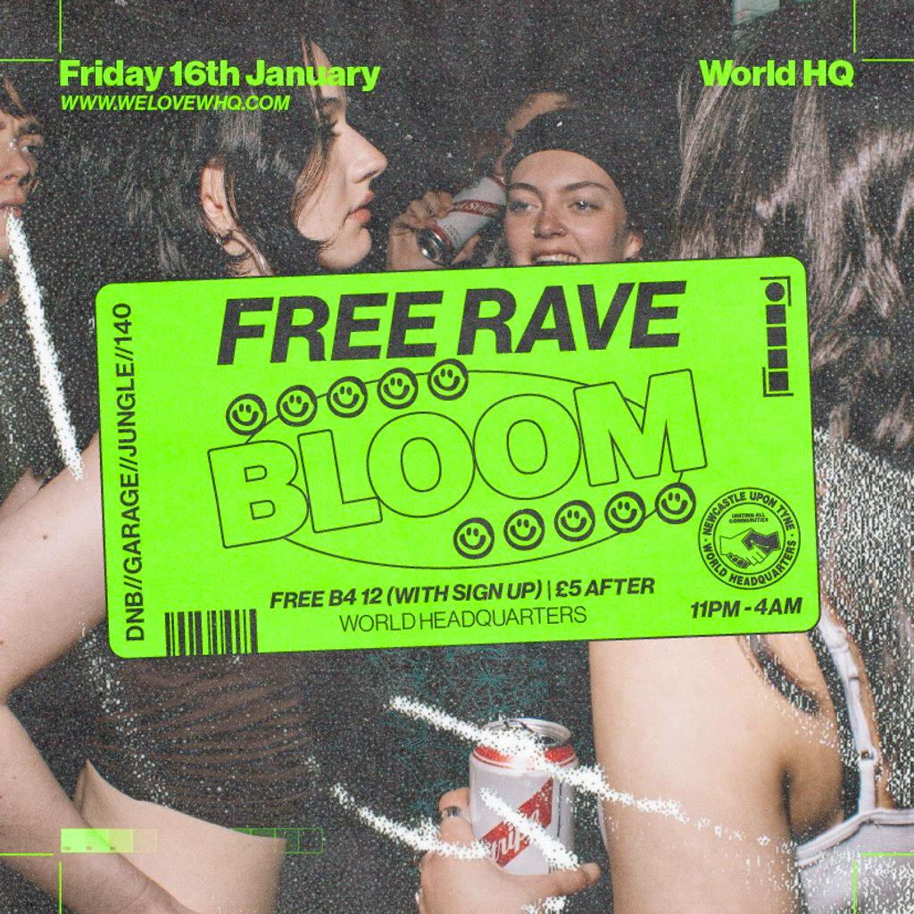 BLOOM - FREE RAVE - D'n'B, Jungle, UK Garage, 140 at World Headquarters