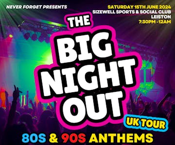 BIG NIGHT OUT - 80s v 90s Leiston, Sizewell Social Club