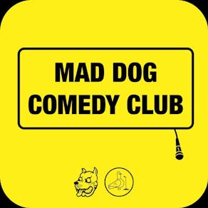 Mad Dog Comedy Club - May 14th