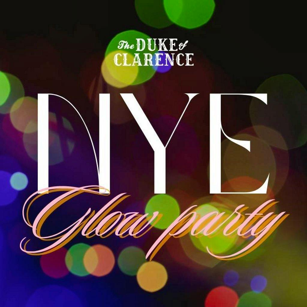 Glow Crazy for New Year's Eve at The Duke Of Clarence