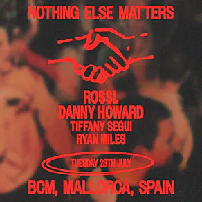 Nothing Else Matters pres - ROSSI. + Danny Howard